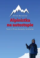 Książki podróżnicze - Bernardinum Alpinistka na autostopie - ANNA BORECKA - miniaturka - grafika 1