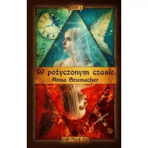 Wydawnictwo IX W pożyczonym czasie - Anna Szumacher - Fantasy - miniaturka - grafika 1
