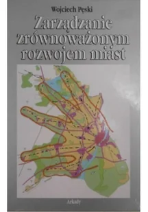 Zarządzanie zrównoważonym rozwojem miast Używana - Nauki przyrodnicze - miniaturka - grafika 2