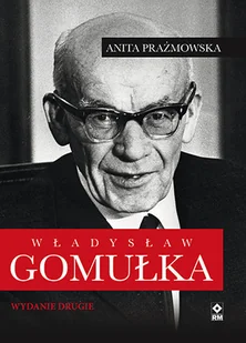 Władysław Gomułka Wyd 2 Anita Prażmowska - Biografie i autobiografie - miniaturka - grafika 1