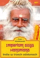 Felietony i reportaże - Imperium Boga hanumana indie w trzech odsłonach - Piotr Kłodkowski - miniaturka - grafika 1