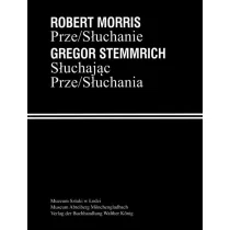 Robert Morris. Prze/Słuchanie Robert Morris, Gregor Stemmich - Książki o kulturze i sztuce - miniaturka - grafika 1