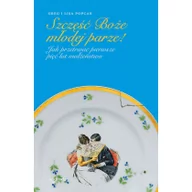 Poradniki psychologiczne - W drodze Szczęść Boże młodej parze! Jak przetrwać pierwsze pięć lat małżeństwa Greg Popcak, Lisa Popcak - miniaturka - grafika 1