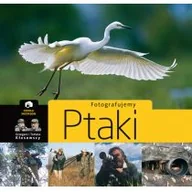 Poradniki hobbystyczne - Multico Grzegorz i Tomasz Kłosowscy Fotografujemy ptaki - miniaturka - grafika 1