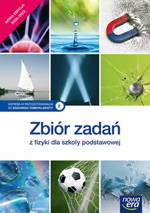 Nowa Era Zbiór zadań z fizyki dla szkoły podstawowej M. Braun, G. Francuz-Ornat, J. Kulawik, T. Kulawik, E. Kuźniak, M. Nowotny-Różańska - Podręczniki dla szkół podstawowych - miniaturka - grafika 1