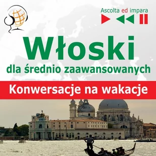 Włoski dla początkujących i średnio-zaawansowanych. Konwersacje na wakacje - Audiobooki do nauki języków - miniaturka - grafika 1