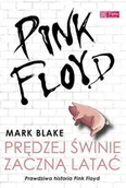 Biografie i autobiografie - Pink Floyd Prędzej świnie zaczną latać - Mark Blake - miniaturka - grafika 1
