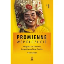 Bausch Gerd Promienne współczucie Biografia XVI Karmapy Tom 1 - Biografie i autobiografie - miniaturka - grafika 1