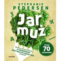 Vivante Jarmuż. Wszystko co musisz wiedzieć o najbardziej odżywczym warzywie na świecie - STEPHANIE PEDERSEN - Zdrowie - poradniki - miniaturka - grafika 1