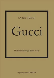 Arkady Gucci. Historia kultowego domu mody LIT-49371 - Literatura popularno naukowa dla młodzieży - miniaturka - grafika 2