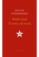 Felietony i reportaże - Wielki strach. To samo, ale inaczej - miniaturka - grafika 1