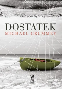 Wiatr od morza Michael Crummey Dostatek Michael Crummey - Powieści - miniaturka - grafika 1