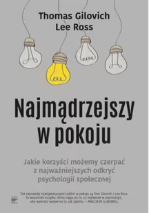 Smak słowa Najmądrzejszy w pokoju. Jakie korzyści możemy czerpać z najważniejszych odkryć psychologii społecznej - THOMAS GILOVICH - Poradniki psychologiczne - miniaturka - grafika 3