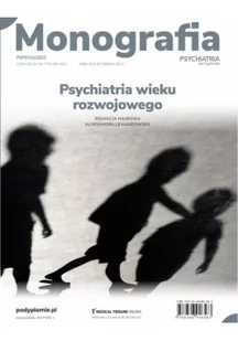Monografia Psychiatrii po Dyplomie Psychiatria wieku rozwojowego - Felietony i reportaże - miniaturka - grafika 1