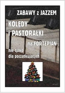 Wydawnictwo Muzyczne Contra Zabawy z jazzem. Kolędy i pastorałki - Piotr Śmiejczak - Książki o muzyce - miniaturka - grafika 2