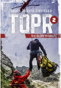 TOPR 2 Nie każdy wróci Nowa - Felietony i reportaże - miniaturka - grafika 3