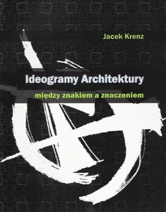 Ideogramy architektury - Książki o kulturze i sztuce - miniaturka - grafika 1