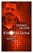 Książki o kinie i teatrze - Kinopassana. Sztuka oglądania filmów - Tomasz Raczek - książka - miniaturka - grafika 1