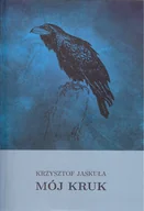 Poezja - Mój Kruk - Jaskuła Krzysztof - miniaturka - grafika 1