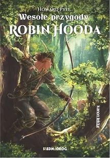 SIEDMIORÓG Wesołe przygody Robin Hooda - Howard Pyle - Lektury szkoła podstawowa - miniaturka - grafika 1