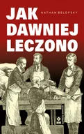 Felietony i reportaże - Jak dawniej leczono - miniaturka - grafika 1