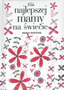 Dla najlepszej mamy na świecie - Brown Pam - Aforyzmy i sentencje - miniaturka - grafika 1