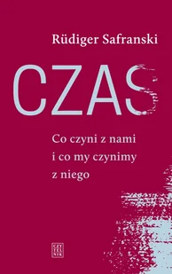 Czytelnik Czas. Co on czyni z nami i co my czynimy z niego - Rudiger Safranski - Felietony i reportaże - miniaturka - grafika 2