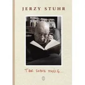 Felietony i reportaże - Wydawnictwo Literackie Jerzy Stuhr Tak sobie myślę... - miniaturka - grafika 1