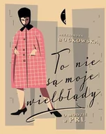 Felietony i reportaże - Czarne To nie są moje wielbłądy - Aleksandra Boćkowska - miniaturka - grafika 1