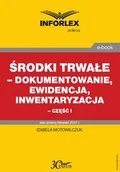 Prawo - Środki trwałe dokumentowanie ewidencja i inwentaryzacja część I pdf Izabela Motowilczuk - miniaturka - grafika 1