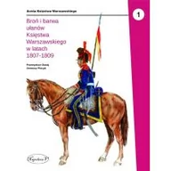 Poradniki hobbystyczne - Broń i barwa ułanów Księstwa Warszawskiego Przemysław Dunaj,ireneusz Piecyk - miniaturka - grafika 1