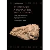 Książki o kulturze i sztuce - Księgarnia Akademicka Filhellenizm a rodząca się nowoczesność Agata Kubala - miniaturka - grafika 1