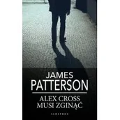 Literatura przygodowa - Albatros Alex Cross musi zginąć James Patterson - miniaturka - grafika 1