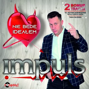 Impuls: Nie Będę Ideałem [CD] - Disco polo - miniaturka - grafika 1