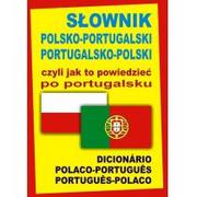 Level Trading Słownik polsko-portugalski, portugalsko-polski czyli jak to powiedzieć po portugalsku