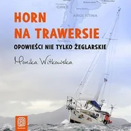 Audiobooki - literatura faktu - Horn na trawersie. Opowieści nie tylko żeglarskie - miniaturka - grafika 1