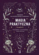 E-booki - poradniki - Magia praktyczna. Poradnik dla współczesnej czarownicy - miniaturka - grafika 1