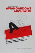 Biografie i autobiografie - Awangardowe archiwum. Eksperymentalne zapisy życia Franciszki i Stefana Themersonów - miniaturka - grafika 1