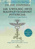 E-booki - nauka - Jak uwolnić swój nadprzyrodzony potencjał. Jak zwykli ludzie mogą robić niezwykłe rzeczy - miniaturka - grafika 1