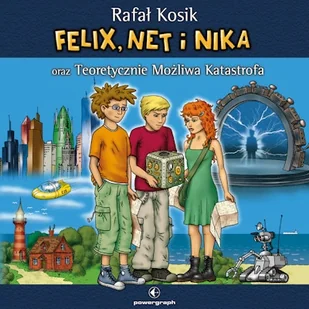 Felix, Net i Nika oraz Teoretycznie Możliwa Katastrofa Rafał Kosik - Audiobooki dla dzieci i młodzieży - miniaturka - grafika 1
