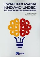 Biznes - Wydawnictwo Naukowe PWN Uwarunkowania innowacyjności polskich przedsiębiorstw - Wydawnictwo Naukowe PWN - miniaturka - grafika 1