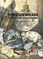 Książki o kulturze i sztuce - Pierwsza dekada (po burzy nad starym światem) - miniaturka - grafika 1