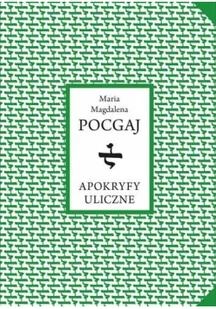 Miejskie Posnania Apokryfy uliczne Maria Magdalena Pocgaj - Poezja - miniaturka - grafika 2