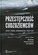 Filozofia i socjologia - Wydawnictwo Naukowe Scholar Przestępczość cudzoziemców. Aspekty prawne kryminologiczne i praktyczne - Witold Klaus - miniaturka - grafika 1