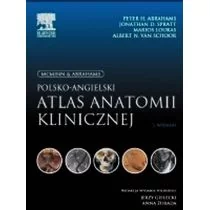 Polsko-angielski atlas anatomii klinicznej - Abrahams Peter H., Spratt Jonathan D., Loukas Marios