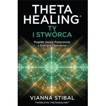 Theta Healing Ty i Stwórca Nowa - Militaria i wojskowość - miniaturka - grafika 1