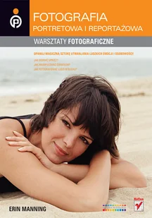 Fotografia portretowa i reportażowa. Warsztaty fotograficzne - Książki o kulturze i sztuce - miniaturka - grafika 1