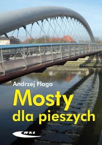 Wydawnictwa Komunikacji i Łączności WKŁ Mosty dla pieszych - Andrzej Flaga - Technika - miniaturka - grafika 1