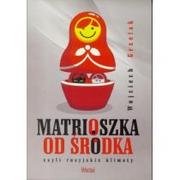 Kulturoznawstwo i antropologia - Wektory Wojciech Grzelak Matrioszka od środka, czyli rosyjskie klimaty - miniaturka - grafika 1