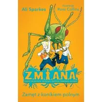 Wilga GW Foksal Z.M.I.A.N.A. Zamęt z konikiem polnym - Ali Sparkes